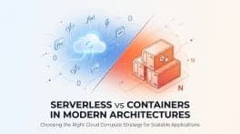 Serverless vs Containers in Modern Architectures and When to Choose Each